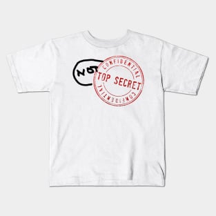 "Top Secret" stamp with "NOT" added in sharpie, red and black Kids T-Shirt